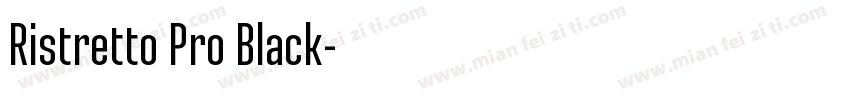 Ristretto Pro Black字体转换